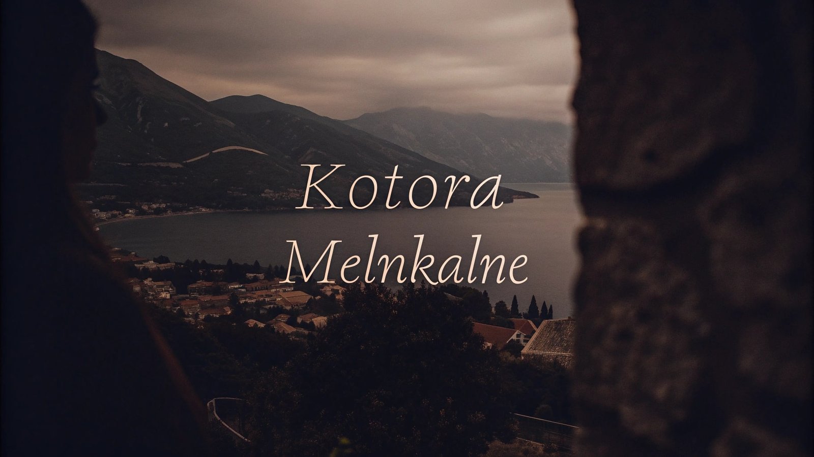 Kotora Melnkalne – Timeless Beauty Mountains Meet the Sea